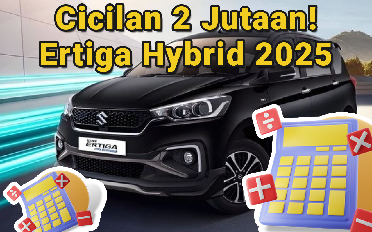 Suzuki Ertiga Hybrid 2025 Bisa Dibawa Pulang dengan Cicilan 2 Jutaan! Ini Simulasi Kredit Lengkapnya