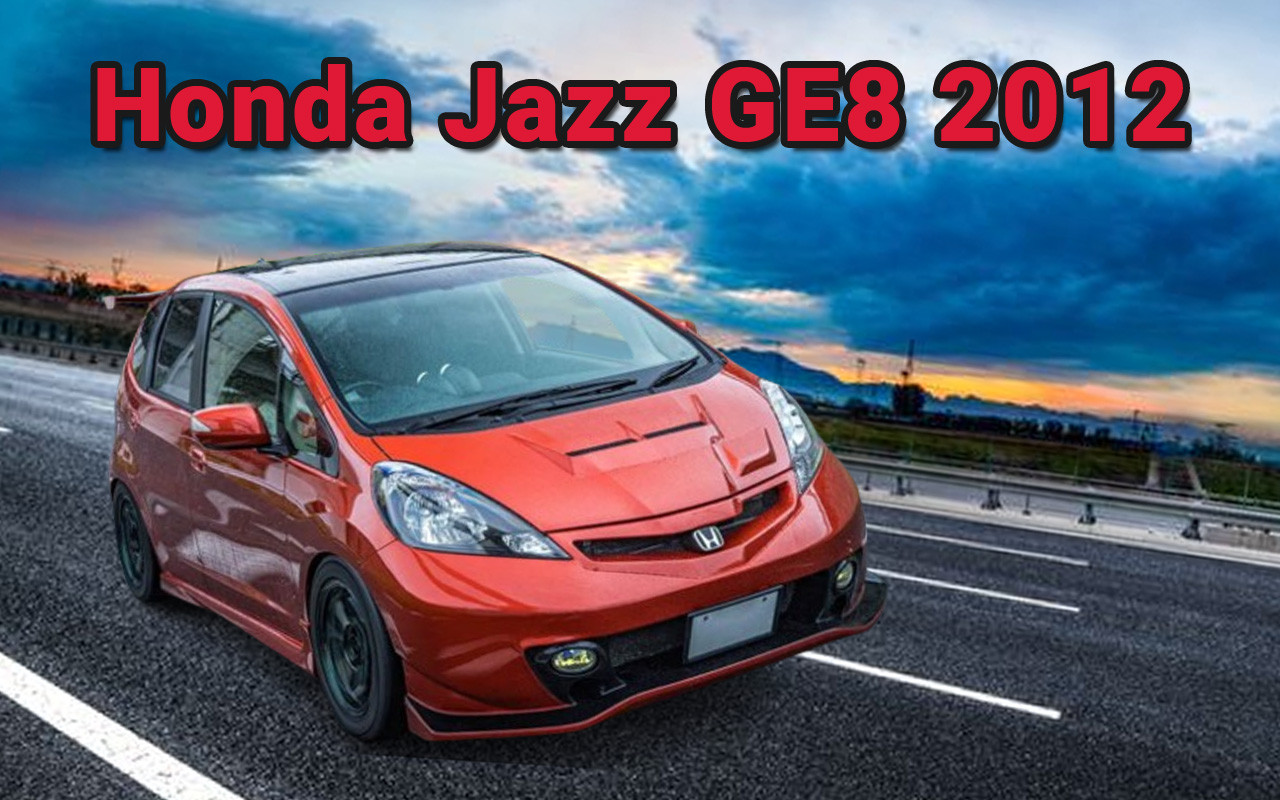 Honda Jazz GE8 2012, Mobil Bekas Rasa Baru? Cek Review Lengkapnya!