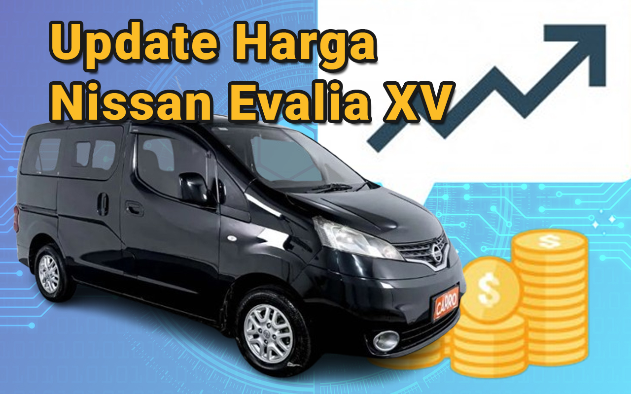 Update Harga Nissan Evalia XV Bekas 2025: Masih Layak Dibeli?