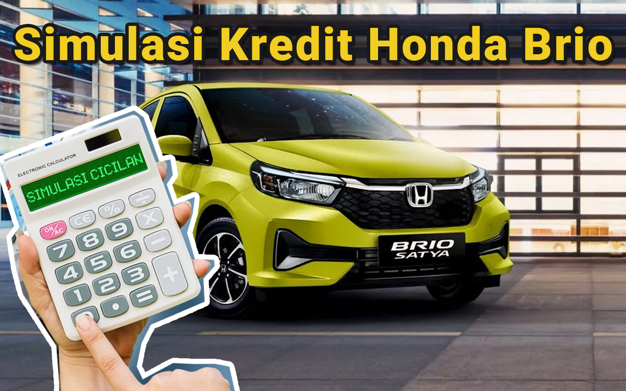 Simulasi Kredit Honda Brio: Cicilan Ringan dan Proses Cepat Tahun 2025