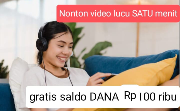 Segampang Ini Dapat Saldo DANA Gratis Rp 100 Ribu, Cukup Nonton Video Lucu Satu Menit