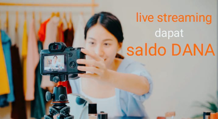 Live Streaming dapat Saldo DANA Gratis