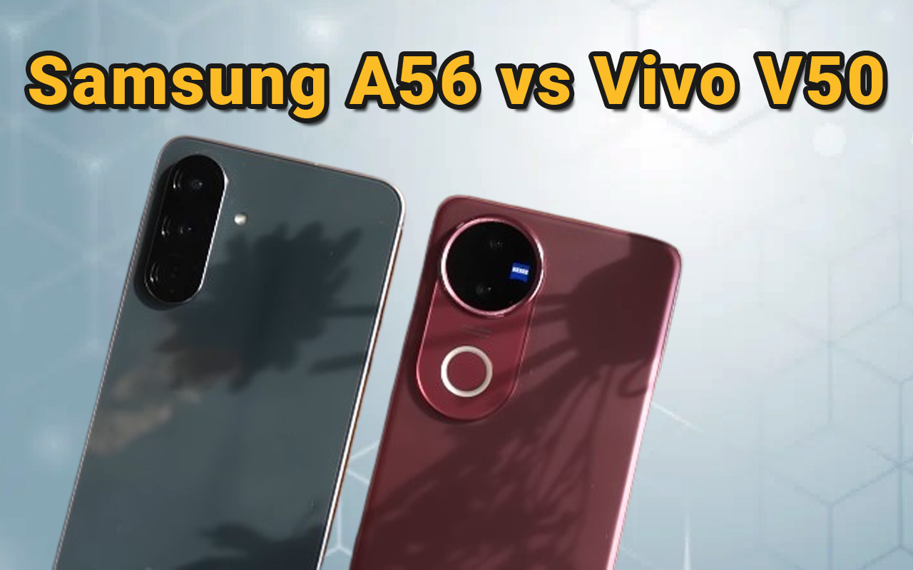 Bingung Pilih Samsung A56 atau Vivo V50? Ini Perbandingan Lengkapnya yang Wajib Kamu Tahu!