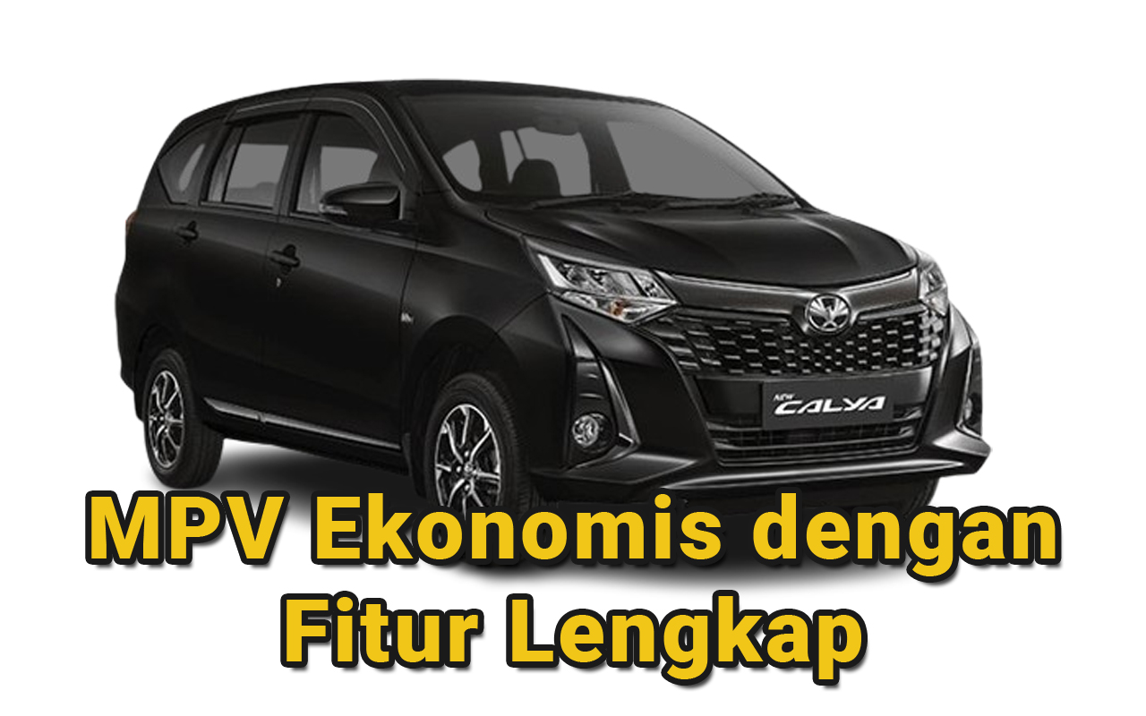 Toyota Calya G Manual 2024: MPV Ekonomis dengan Fitur Lengkap, Cocok untuk Keluarga! 