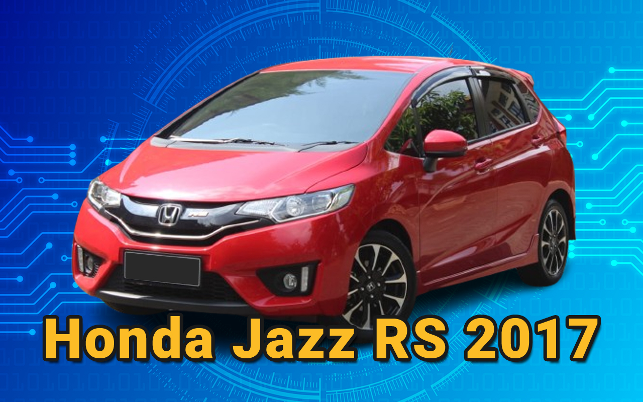 Rahasia Honda Jazz RS 2017: Kenapa Mobil Ini Tahan Lama dan Irit Bahan Bakar? 