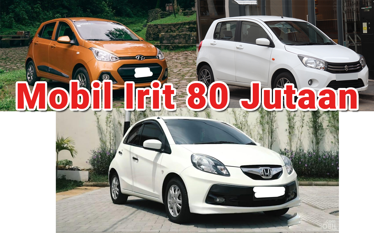 3 Mobil Irit 80 Jutaan yang Lebih Baik dari Agya Ayla! No Kaleng-Kaleng!