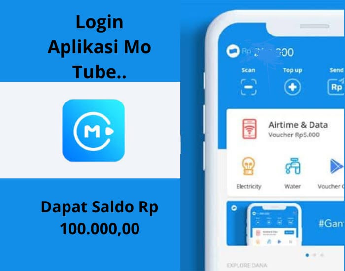 Wow, Login Aplikasi Mo Tube langsung dapat Saldo DANA Rp 100.000,00