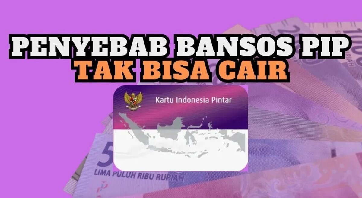 Wajib Baca! Dana PIP Banyak yang Hangus, Simak 5 Penyebabnya
