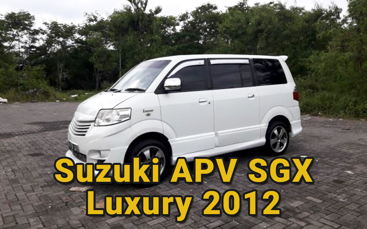 Beli Suzuki APV SGX Luxury A/T 2012? Ini Kelebihan dan Kekurangan yang Jarang Diungkap!