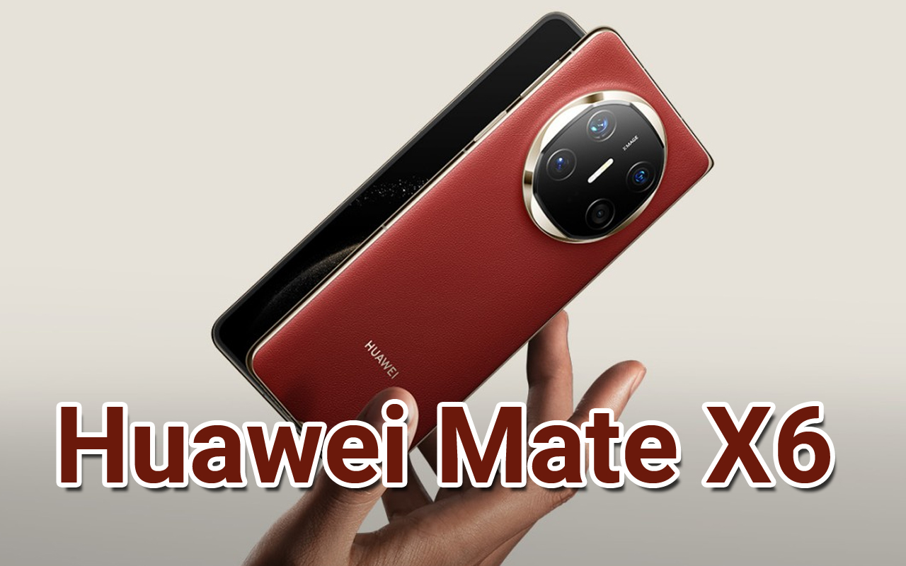 Ini Keunggulan Huawei Mate X6 Bikin Ponsel Lipat Lain Terlihat Jadul! 