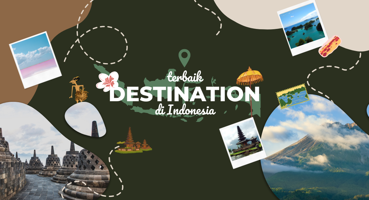 Destinasi Wisata Indonesia Yang Sangat Terkenal Hingga Mancanegara