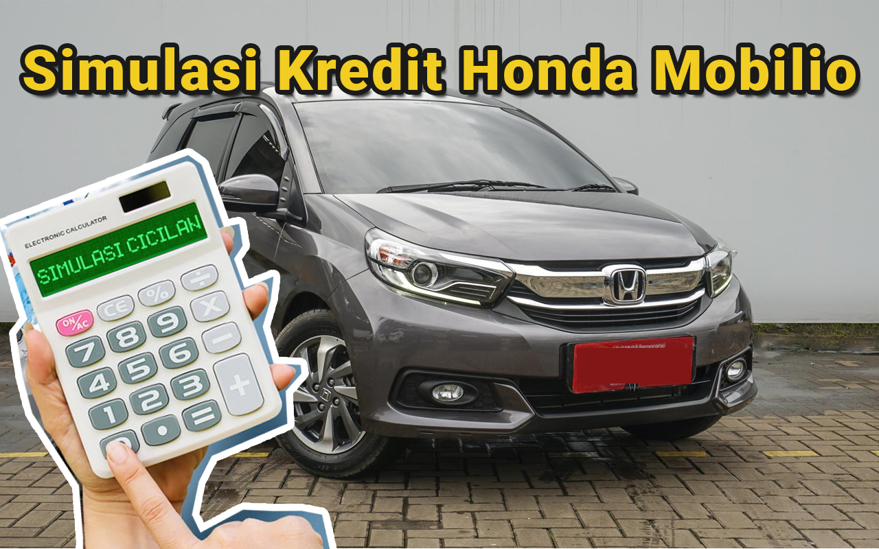 Panduan Lengkap Simulasi Kredit Honda Mobilio: Pilihan Favorit Keluarga Indonesia