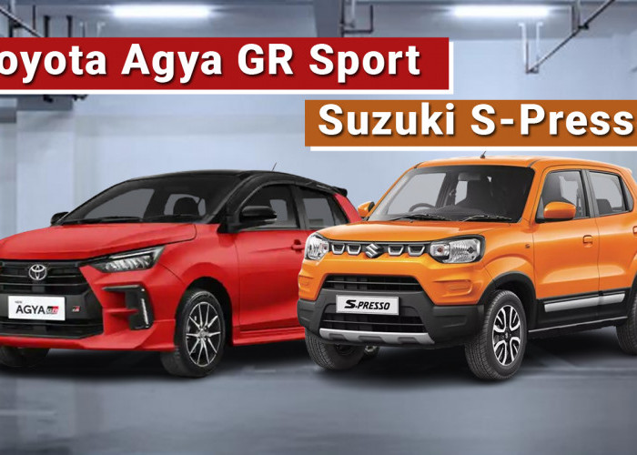 Suzuki S-Presso vs Toyota Agya GR Sport, Kamu pilih yang Mana?