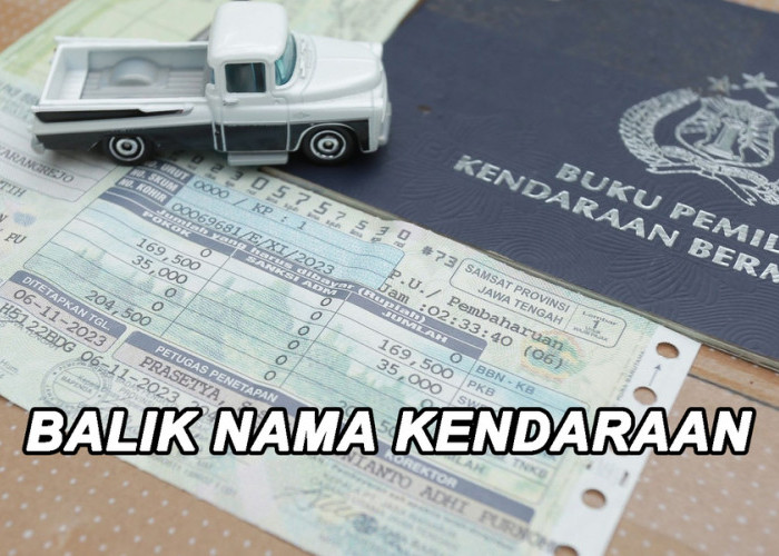 Berapa Biaya Saat Balik Nama Mobil? Yuk Simak!