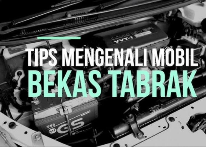 5 Tips Mengenali Mobil Bekas Tabrakan yang Harus Kalian Ketahui Sebelum Membeli