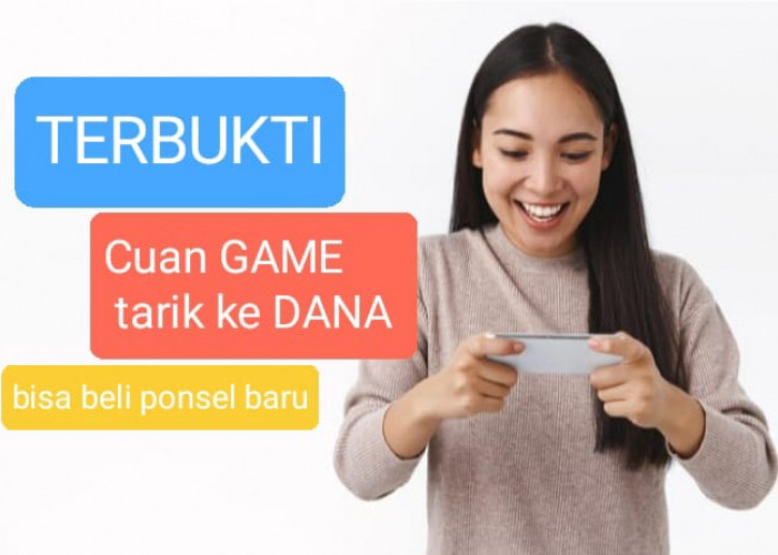 Tarik ke Saldo DANA Langsung dari game, Terbukti Cuan Bisa Buat Beli Ponsel Anyar